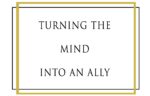 Turning the Mind Into an Ally